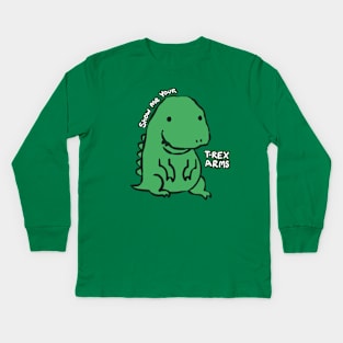 Show Me Your T-Rex Arms, Autistic Rex Kids Long Sleeve T-Shirt